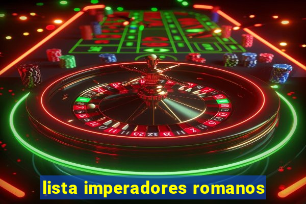 lista imperadores romanos